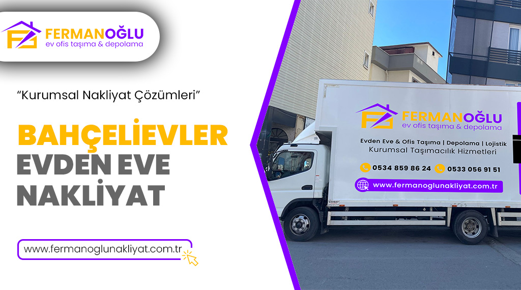 Bahçelievler Evden Eve Nakliyat