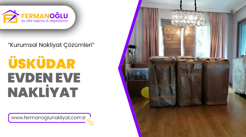 Üsküdar Evden Eve Nakliyat